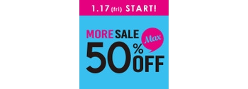 ☆1月17日(金)～MORE SALE MAX50%OFF!!☆